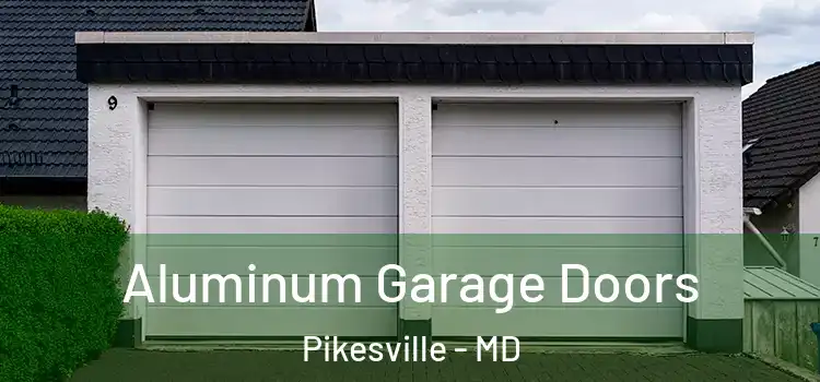  Aluminum Garage Doors Pikesville - MD