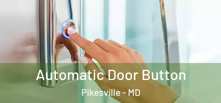  Automatic Door Button Pikesville - MD
