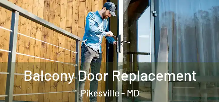  Balcony Door Replacement Pikesville - MD
