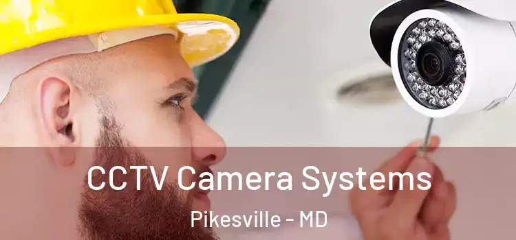 CCTV Camera Systems Pikesville - MD