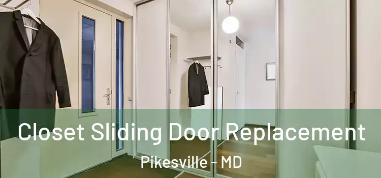  Closet Sliding Door Replacement Pikesville - MD