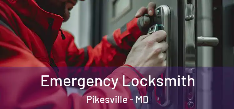 Emergency Locksmith Pikesville - MD