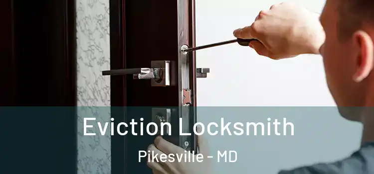 Eviction Locksmith Pikesville - MD