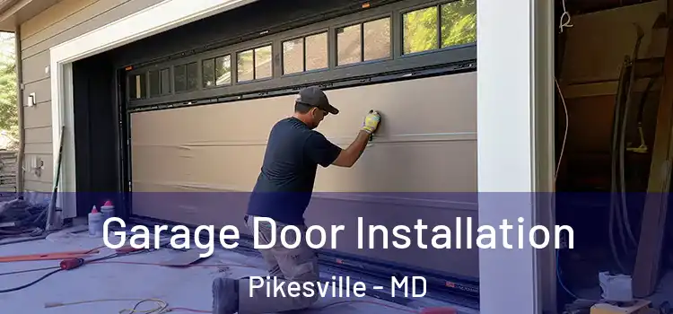  Garage Door Installation Pikesville - MD
