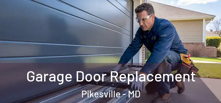  Garage Door Replacement Pikesville - MD