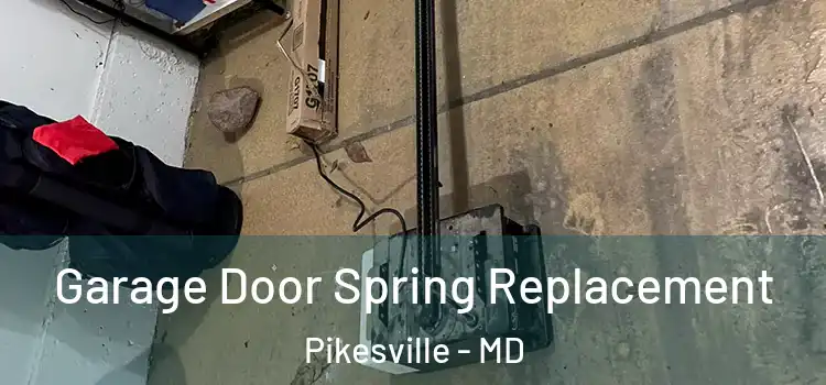  Garage Door Spring Replacement Pikesville - MD