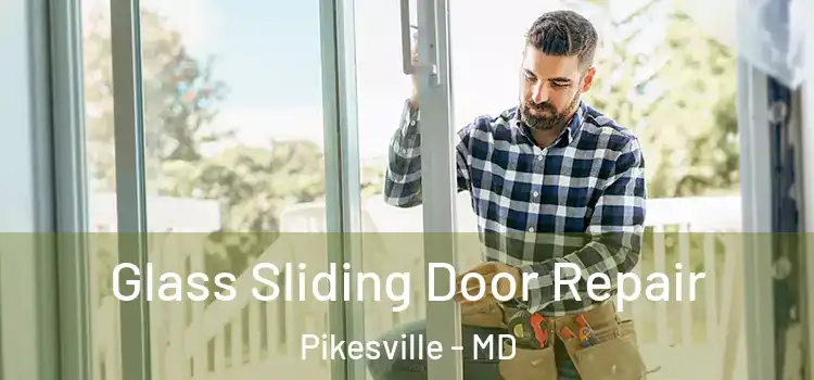  Glass Sliding Door Repair Pikesville - MD