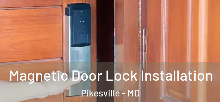  Magnetic Door Lock Installation Pikesville - MD
