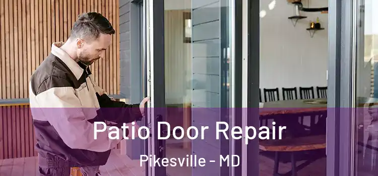 Patio Door Repair Pikesville - MD
