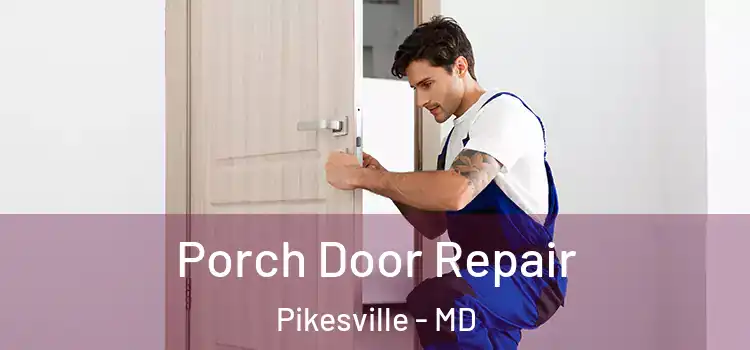  Porch Door Repair Pikesville - MD