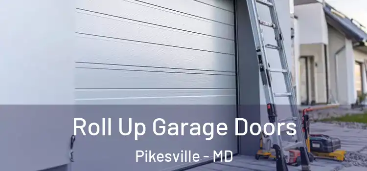  Roll Up Garage Doors Pikesville - MD