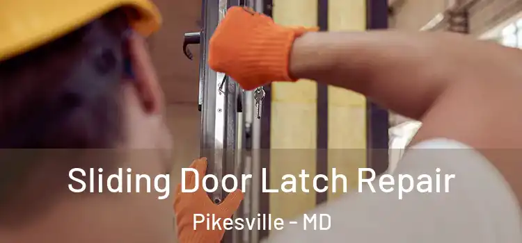 Sliding Door Latch Repair Pikesville - MD
