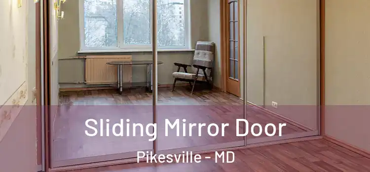  Sliding Mirror Door Pikesville - MD